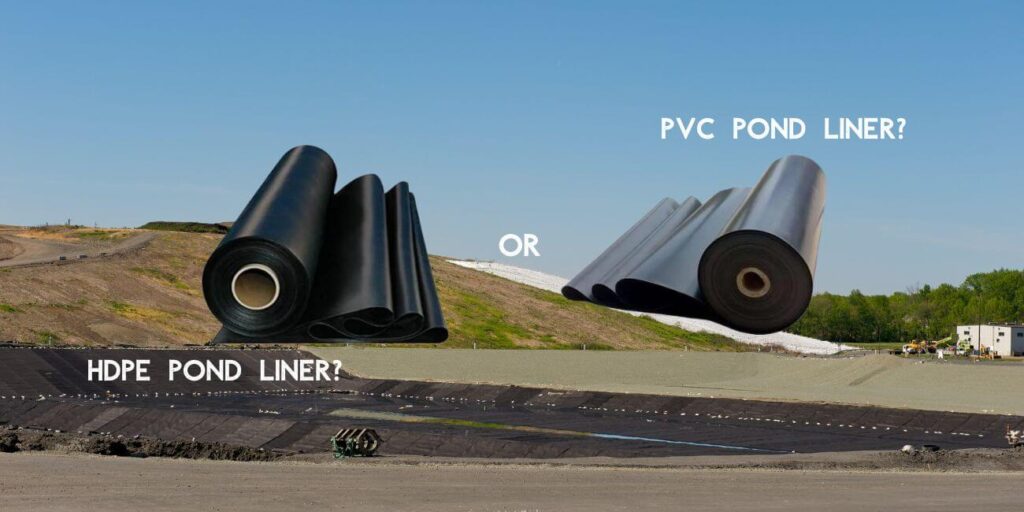 HDPE Pond Liner vs PVC Pond Liner